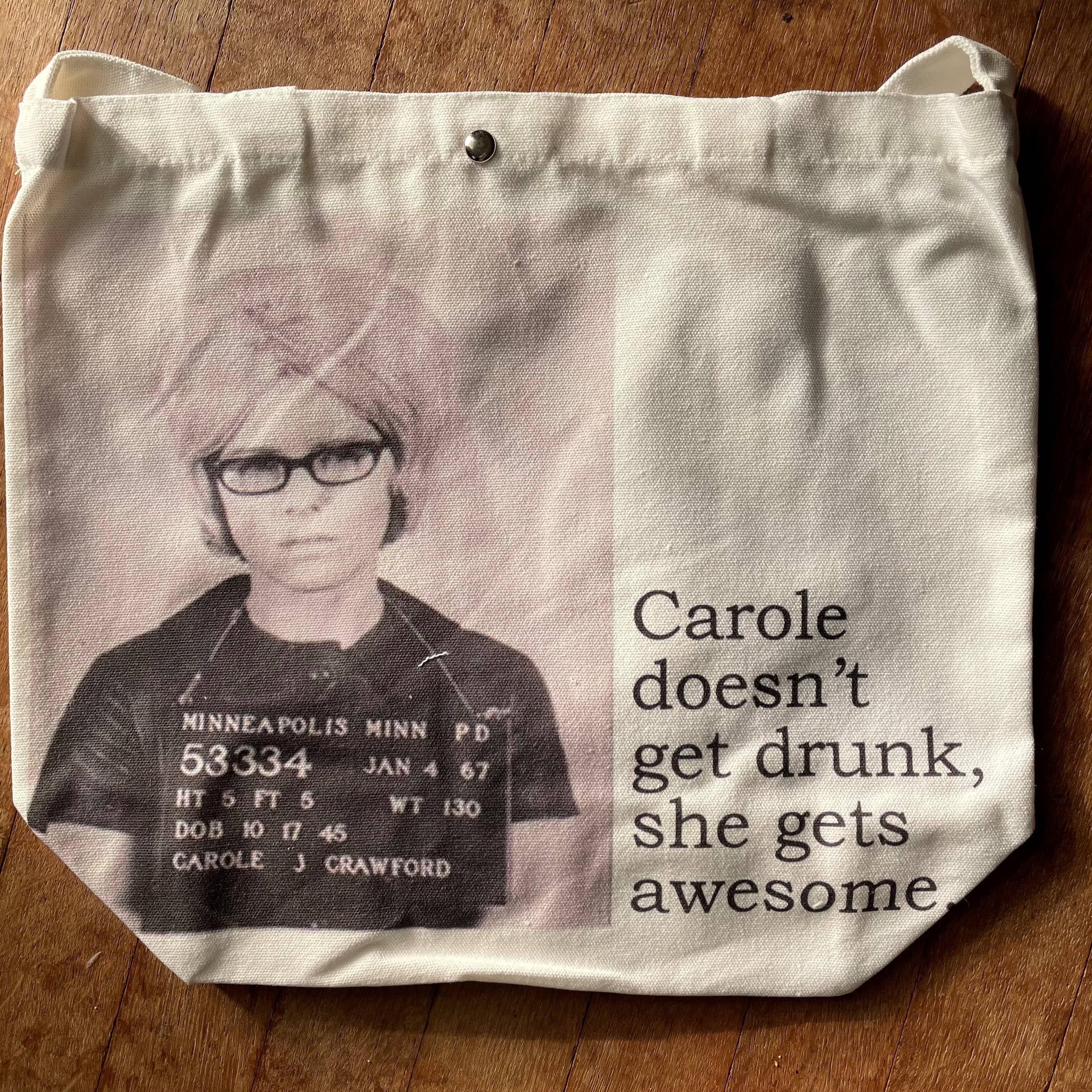 Big House Tote and Grocery Bag, Carole doesn't get drunk...